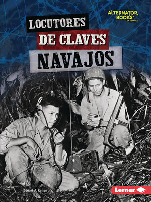 Locutores de claves navajos (Navajo Code Talkers) - ebook